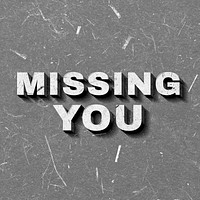 Vintage gray Missing You quote 3D paper font