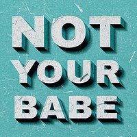 Green vintage Not Your Babe 3D paper font typography