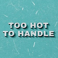 Too Hot to Handle vintage 3D paper font typography