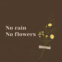 Motivation wall quote no rain no flowers with flower decor