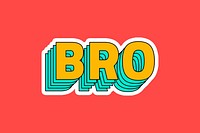 Bro layered typography psd sticker