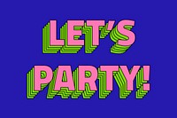 Let&#39;s party! retro layered typography