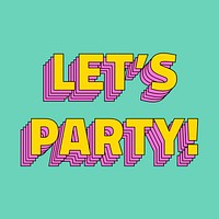 Retro layered let&#39;s party! typography