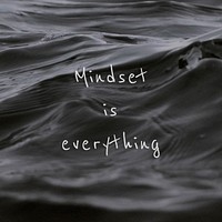 Mindset is everything quote on a water wave background