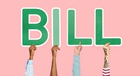 Hands holding up green letters forming the word bill