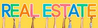 Colorful letters forming the word real estate