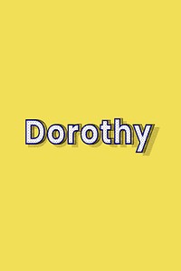 Dorothy female name typography lettering