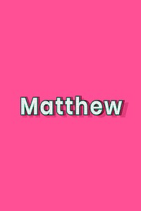 Male name Matthew typography text