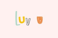 Luv u text typography doodle font