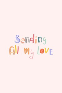 Sending all my love typography hand drawn doodle message