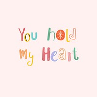 Psd You hold my heart typography doodle text