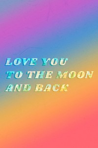 Colorful love you to the moon and back message vintage font