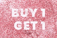 Buy 1 get 1 glittery message typography