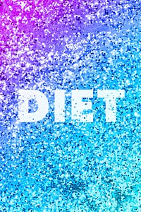 Diet glitter texture word typography
