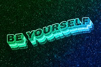 Be yourself word 3d vintage wavy typography illuminated green font