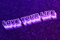 Love your life text 3d retro word art glitter texture