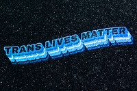 Trans lives matter word 3d effect typeface sparkle glitter texture