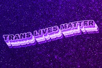 Trans lives matter text 3d retro word art glitter texture