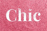 Glitter sparkle chic lettering typography rose