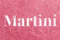Glitter sparkle martini text typography rose
