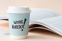 Work harder written on a paper cup