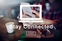 Stay Connected Connection Internet Network Share Concept