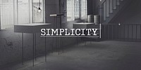 SImplicity Easiness Minimal Modern Clean Clear Concept