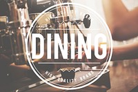 Dining Eating Drinking Food and Beverage Concept