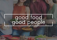 Good Food Good People Eating Party Celebration Concept
