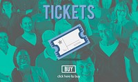 Tickets Ticket Admit Document Entry Festival Concept