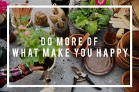 Do More Of What Makes You Happy Phrase