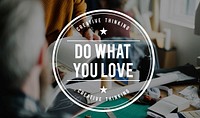 Do What You Love Concept