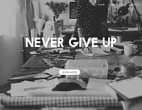 Never Give Up Challenge Encouragement