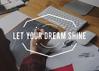 Let Your Dream Shine Word on Working Background
