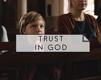 Trust in God Believe Faith Religion Church