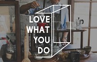 Barista Love What You Do Word Phrase Graphic