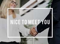 Nice To Meet You Hello Greeting Business Hands Shaking