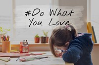 Do What You Love Word with Kid Background
