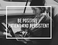 Be Positive Patient And Persistent Aspiration Vision Quote