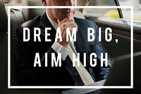 Dream Big Aspiration Inspiration Motivation Vision