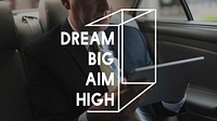 Dream Big Aim High Motivation Word Graphic