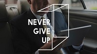 Never Give Up Life Motivation Word Graphic