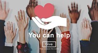 You Can Help Give Welfare Donate Concept