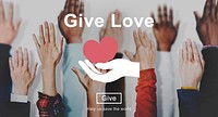 Give Love Donation Kindess Charity Concept