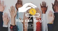 You Can Help Give Money Donate Concept