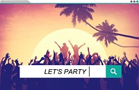 Let's Party Summer Freedom Happiness Concept