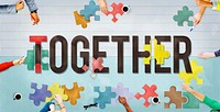 Together Togetherness Team Teamwork Connection Concept