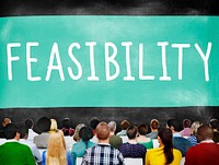 Feasibility Possible Reasonable Realistic Possibility Concept