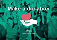 Make a Donation Charity Donate Contribute Give Concept