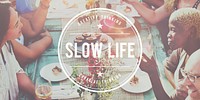 Slow Life Lifestyle Way of Life Easy Living Relaxation Concept